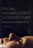 Akupunktur zur Gesichtsvergrößerung: Klinischer Einsatz und Anwendung - Facial Enhancement Acupuncture: Clinical Use and Application