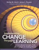 Wandel durch Lernen umsetzen: Konzepte, Werkzeuge und Strategien zur Steuerung des Wandels auf der Grundlage von Anliegen - Implementing Change Through Learning: Concerns-Based Concepts, Tools, and Strategies for Guiding Change