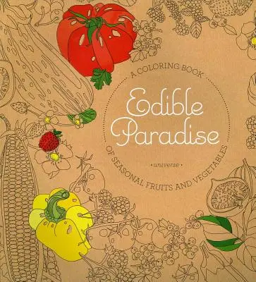 Essbares Paradies: Ein Malbuch mit saisonalen Früchten und Gemüsesorten - Edible Paradise: A Coloring Book of Seasonal Fruits and Vegetables