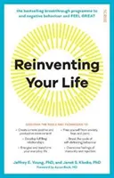 Reinventing Your Life - das bahnbrechende Programm, um negatives Verhalten zu beenden und sich großartig zu fühlen - Reinventing Your Life - the bestselling breakthrough programme to end negative behaviour and feel great