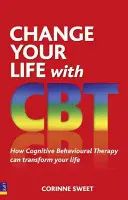 Ändern Sie Ihr Leben mit CBT - Wie kognitive Verhaltenstherapie Ihr Leben verändern kann - Change Your Life with CBT - How Cognitive Behavioural Therapy Can Transform Your Life