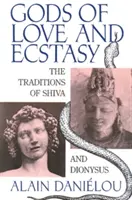 Götter der Liebe und Ekstase: Die Traditionen von Shiva und Dionysos - Gods of Love and Ecstasy: The Traditions of Shiva and Dionysus