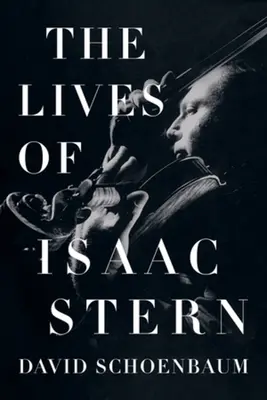 Das Leben von Isaac Stern - The Lives of Isaac Stern