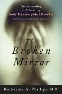 Der zerbrochene Spiegel: Körperdysmorphe Störung verstehen und behandeln - The Broken Mirror: Understanding and Treating Body Dysmorphic Disorder