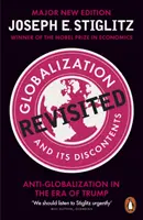 Die Globalisierung und ihr Unbehagen - Anti-Globalisierung in der Ära von Trump - Globalization and Its Discontents Revisited - Anti-Globalization in the Era of Trump