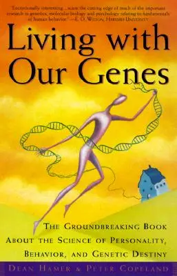 Leben mit unseren Genen: Das bahnbrechende Buch über die Wissenschaft der Persönlichkeit, des Verhaltens und des genetischen Schicksals - Living with Our Genes: The Groundbreaking Book about the Science of Personality, Behavior, and Genetic Destiny