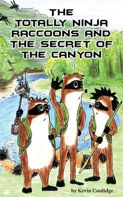 Die Totally Ninja Raccoons und das Geheimnis des Canyon - The Totally Ninja Raccoons and the Secret of the Canyon