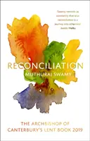 Versöhnung: Das Fastenbuch 2019 des Erzbischofs von Canterbury - Reconciliation: The Archbishop of Canterbury's Lent Book 2019