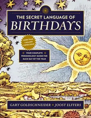 Die geheime Sprache der Geburtstage: Ihr kompletter Personologie-Leitfaden für jeden Tag des Jahres - The Secret Language of Birthdays: Your Complete Personology Guide for Each Day of the Year