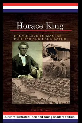 Horace King: Vom Sklaven zum Baumeister und Gesetzgeber: Ein afroamerikanisches Erfahrungsprojekt - Horace King: From Slave to Master Builder and Legislator: An African American Experience Project