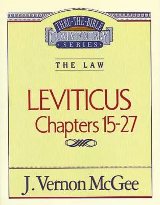 Bibeldurchsage Band 07: Das Gesetz (Levitikus 15-27), 7 - Thru the Bible Vol. 07: The Law (Leviticus 15-27), 7