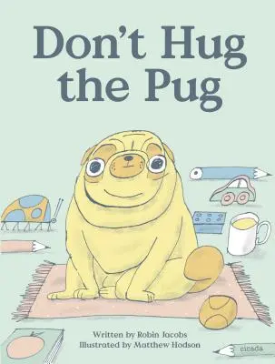 Umarme nicht den Mops - Don't Hug the Pug