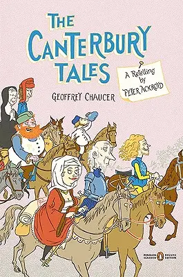 Die Canterbury-Erzählungen: Eine Nacherzählung von Peter Ackroyd (Penguin Classics Deluxe Edition) - The Canterbury Tales: A Retelling by Peter Ackroyd (Penguin Classics Deluxe Edition)