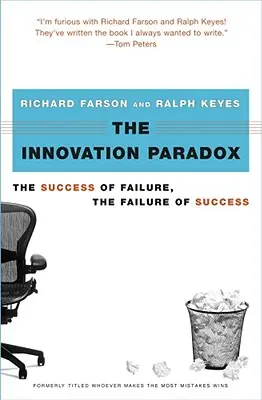 Das Innovationsparadox: Der Erfolg des Scheiterns, das Scheitern des Erfolgs - The Innovation Paradox: The Success of Failure, the Failure of Success