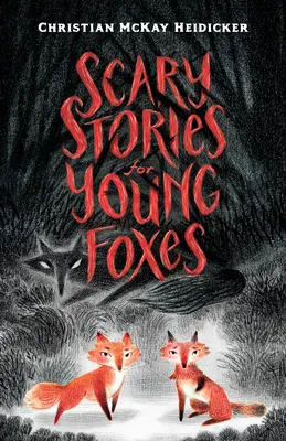 Gruselgeschichten für junge Füchse - Scary Stories for Young Foxes