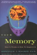 Ihr Gedächtnis: Wie es funktioniert und wie Sie es verbessern können - Your Memory: How It Works and How to Improve It