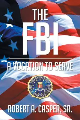 Das FBI, eine Berufung zum Dienen - The FBI, a Vocation to Serve