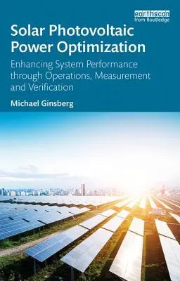 Optimierung der photovoltaischen Solarenergie: Verbesserung der Systemleistung durch Betrieb, Messung und Verifizierung - Solar Photovoltaic Power Optimization: Enhancing System Performance Through Operations, Measurement, and Verification