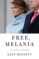 Free, Melania: Die unautorisierte Biographie - Free, Melania: The Unauthorized Biography