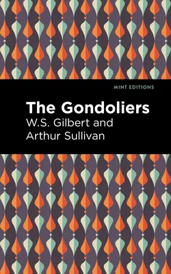 Die Gondoliere - The Gondoliers