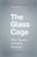 Gläserner Käfig - Wer braucht schon den Menschen? - Glass Cage - Who Needs Humans Anyway