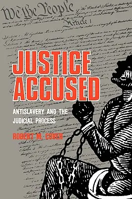 Angeklagte Gerechtigkeit: Antisklaverei und der Gerichtsprozess - Justice Accused: Antislavery and the Judicial Process