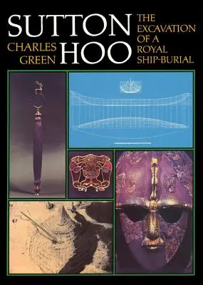 Sutton Hoo: Die Ausgrabung einer königlichen Schiffsgrabstätte, 3. überarbeitete Auflage - Sutton Hoo: The Excavation of a Royal Ship-Burial, 3rd Revised Edition