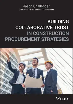 Aufbau von kooperativem Vertrauen in Baubeschaffungsstrategien - Building Collaborative Trust in Construction Procurement Strategies