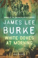 Weiße Tauben am Morgen (Burke James Lee (Autor)) - White Doves At Morning (Burke James Lee (Author))