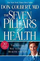 Sieben Säulen der Gesundheit: Der natürliche Weg zu einer besseren Gesundheit auf Lebenszeit - Seven Pillars of Health: The Natural Way to Better Health for Life