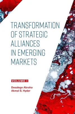 Transformation strategischer Allianzen in Schwellenländern: Band I - Transformation of Strategic Alliances in Emerging Markets: Volume I