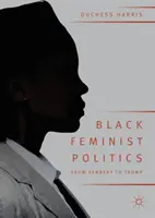 Schwarze Feministische Politik von Kennedy bis Trump - Black Feminist Politics from Kennedy to Trump