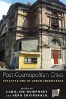 Postkosmopolitische Städte: Erkundungen des städtischen Zusammenlebens - Post-Cosmopolitan Cities: Explorations of Urban Coexistence