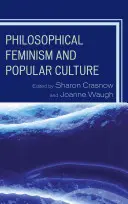 Philosophischer Feminismus und Populärkultur - Philosophical Feminism and Popular Culture