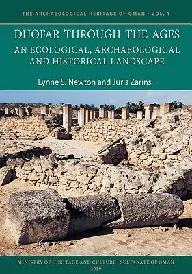 Dhofar im Wandel der Zeit: Eine ökologische, archäologische und historische Landschaft - Dhofar Through the Ages: An Ecological, Archaeological and Historical Landscape