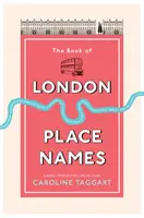 Das Buch der Londoner Ortsnamen - The Book of London Place Names