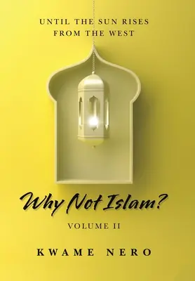 Warum nicht der Islam? Band Ii - Why Not Islam?: Volume Ii