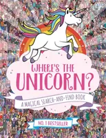 Wo ist das Einhorn jetzt? - Ein magisches Such- und Findebuch - Where's the Unicorn Now? - A Magical Search and Find Book