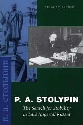 P. A. Stolypin: Die Suche nach Stabilität im spätkaiserlichen Russland - P. A. Stolypin: The Search for Stability in Late Imperial Russia