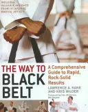 Der Weg zum Schwarzen Gürtel: Ein umfassender Leitfaden für schnelle, felsenfeste Ergebnisse - The Way to Black Belt: A Comprehensive Guide to Rapid, Rock-Solid Results