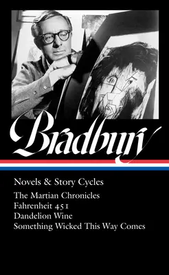 Ray Bradbury: Romane und Erzählzyklen (Loa #347): Die Mars-Chroniken / Fahrenheit 451 / Löwenzahnwein / Something Wicked This Way Comes - Ray Bradbury: Novels & Story Cycles (Loa #347): The Martian Chronicles / Fahrenheit 451 / Dandelion Wine / Something Wicked This Way Comes