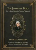 Die Jefferson-Bibel: Das Leben und die Moral von Jesus von Nazareth - The Jefferson Bible: The Life and Morals of Jesus of Nazareth