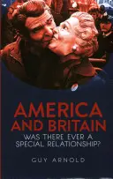 Amerika und Großbritannien: Gab es jemals eine besondere Beziehung? - America and Britain: Was There Ever a Special Relationship?