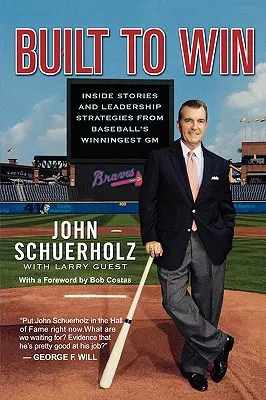 Gebaut, um zu gewinnen: Insider-Geschichten und Führungsstrategien von Baseballs siegreichstem General Manager - Built to Win: Inside Stories and Leadership Strategies from Baseball's Winningest General Manager