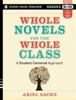 Ganze Romane für die ganze Klasse, Klasse 5-12: Ein schülerzentrierter Ansatz - Whole Novels for the Whole Class, Grades 5-12: A Student-Centered Approach