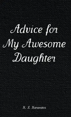 Ratschläge für meine großartige Tochter - Advice for My Awesome Daughter