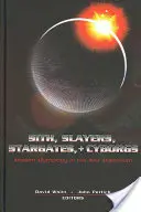 Sith, Slayers, Stargates und Cyborgs: Moderne Mythologie im neuen Jahrtausend - Sith, Slayers, Stargates, + Cyborgs: Modern Mythology in the New Millennium