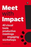 Treffen mit Wirkung: 40 visuelle Tools für produktive Meetings und fesselnde Workshops - Meet with Impact: 40 Visual Tools for Productive Meetings and Engaging Workshops