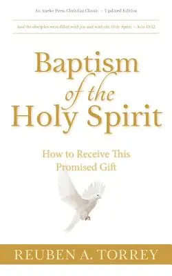 Die Taufe mit dem Heiligen Geist: Wie man diese verheißene Gabe empfängt - Baptism of the Holy Spirit: How to Receive This Promised Gift