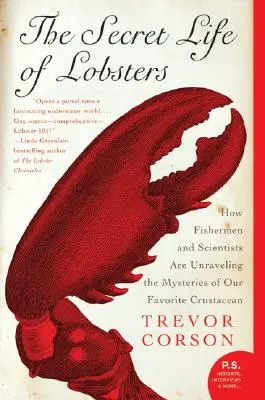 Das geheime Leben der Hummer: Wie Fischer und Wissenschaftler die Geheimnisse unseres Lieblingskrustentiers enträtseln - The Secret Life of Lobsters: How Fishermen and Scientists Are Unraveling the Mysteries of Our Favorite Crustacean